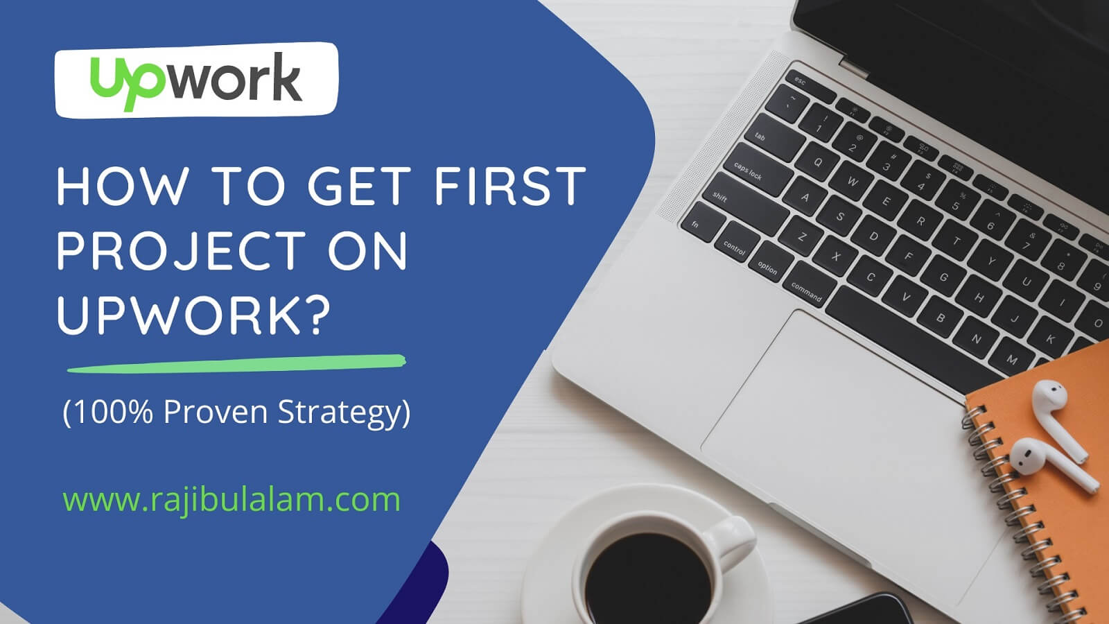 How to Get First Project On Upwork (100% Proven Strategy)